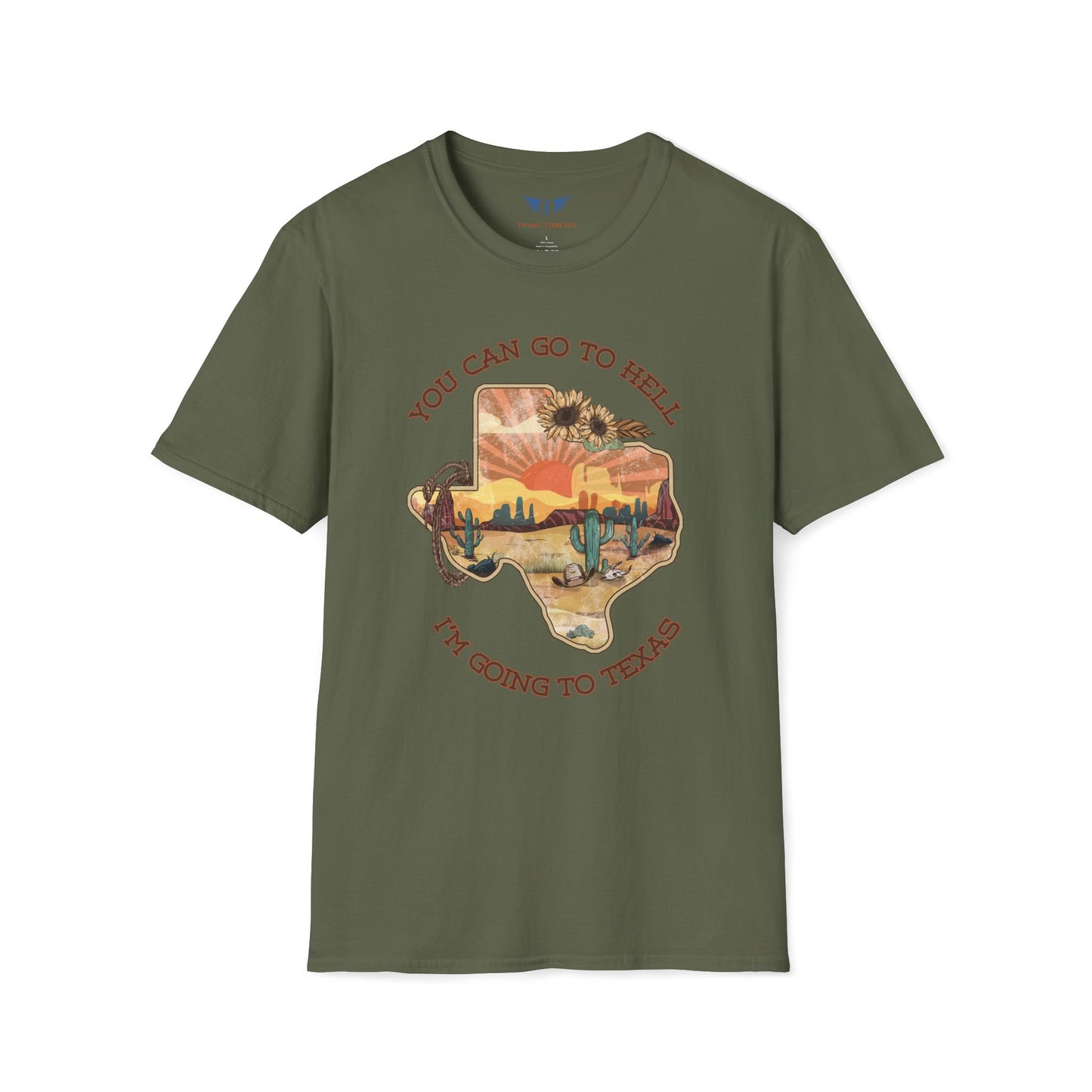 You Can Go To Hell I'm Going to Texas T-Shirt
