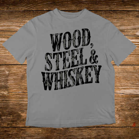 Grey t-shirt with black "WOOD, STEEL & WHISKEY" text.