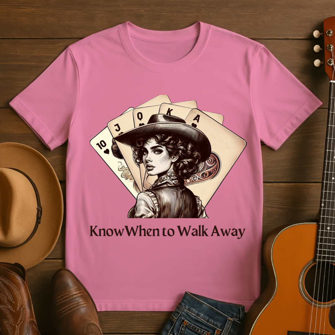 Know When to Walk Away T-Shirt