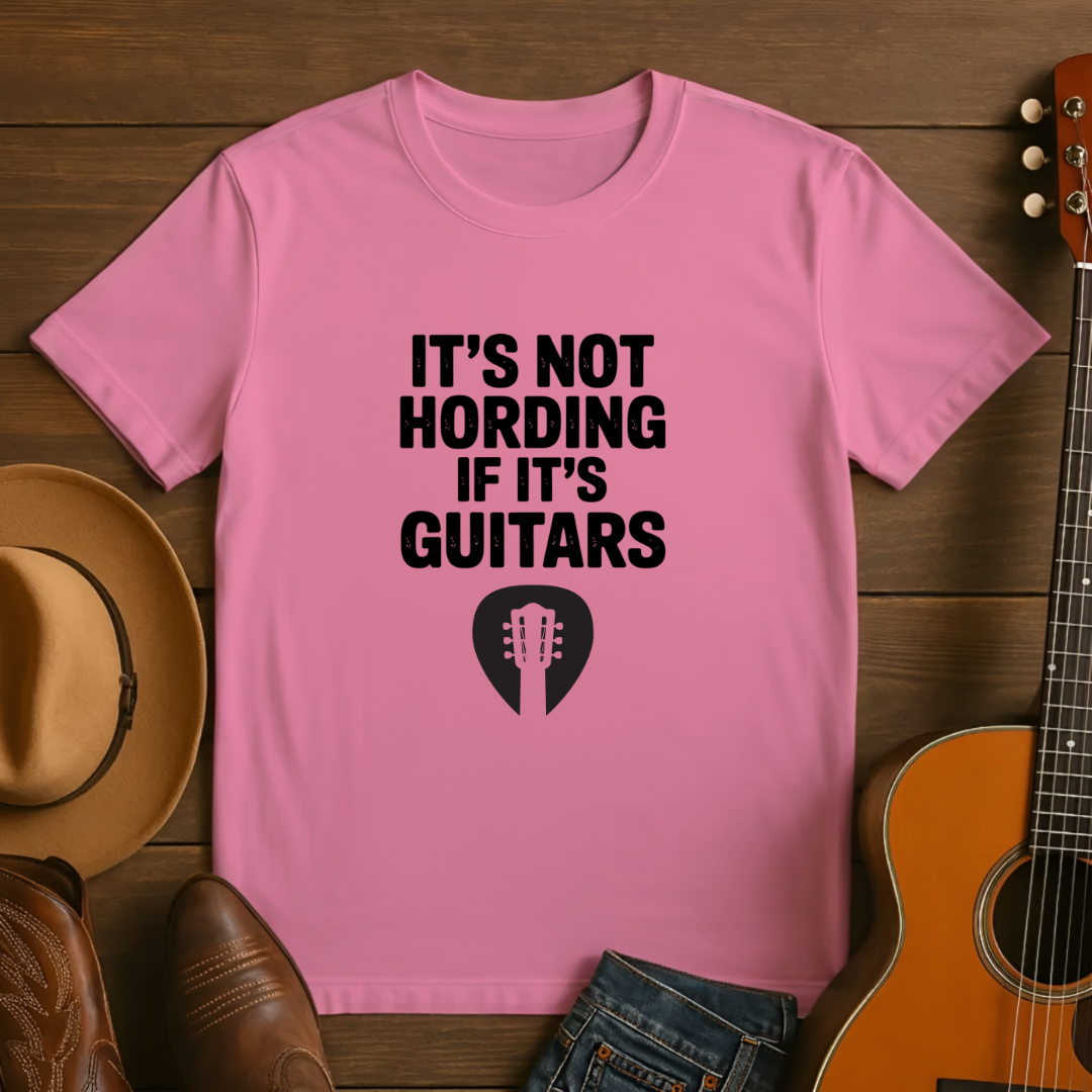 It's Not Hording if it's Guitars T-Shirt
