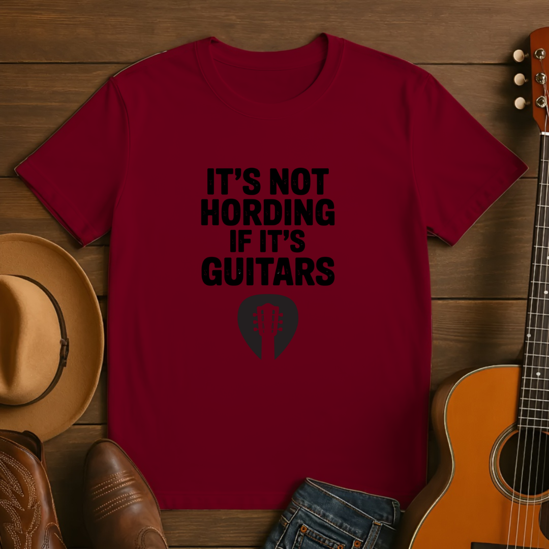 It's Not Hording if it's Guitars T-Shirt