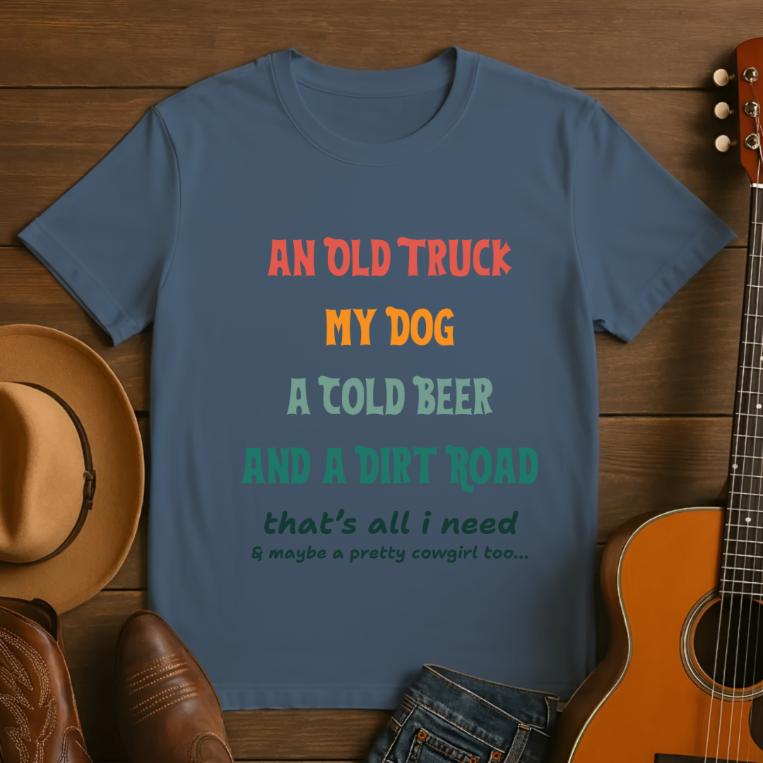 Old Truck, Cold Beer, & a Dirt Road T-Shirt