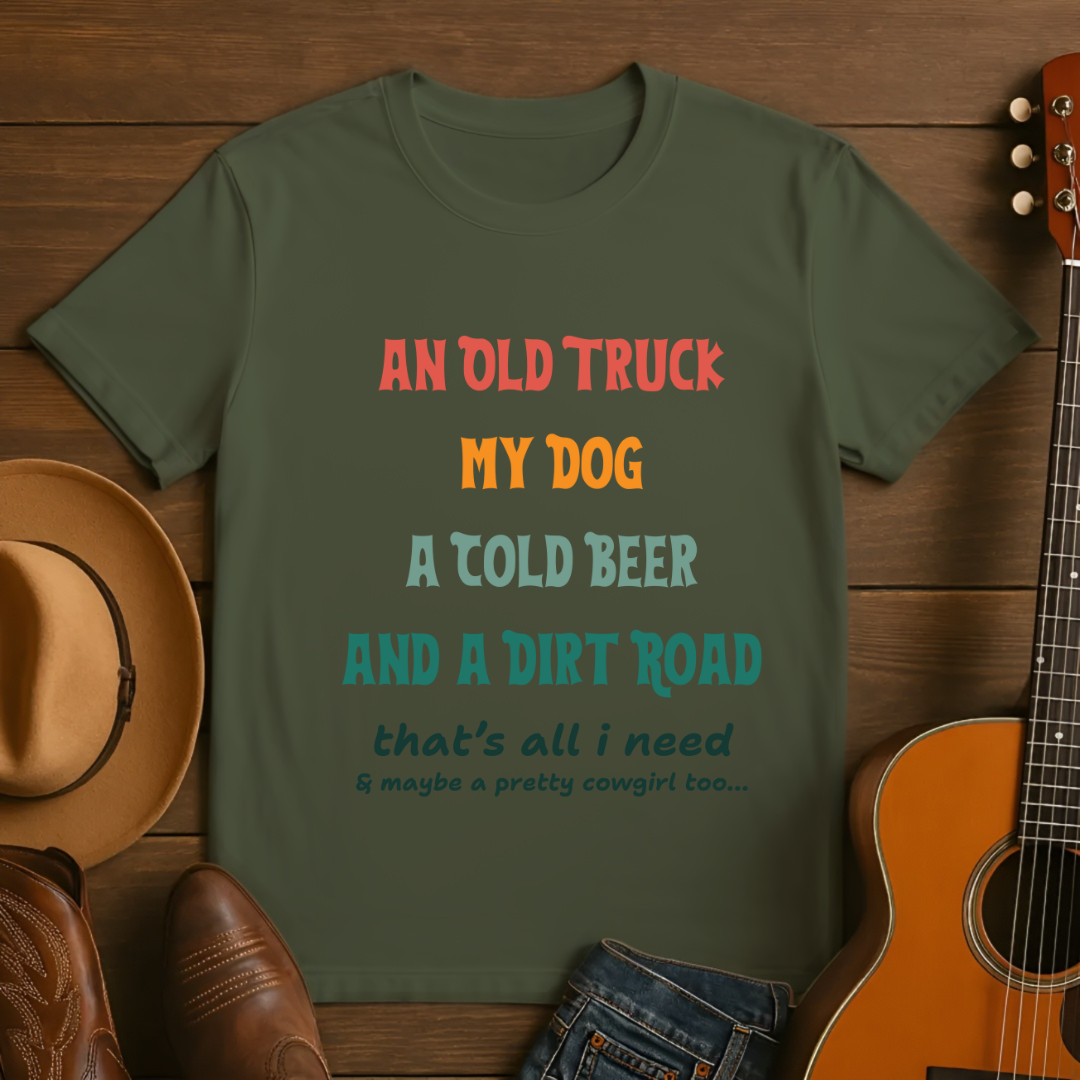 Old Truck, Cold Beer, & a Dirt Road T-Shirt