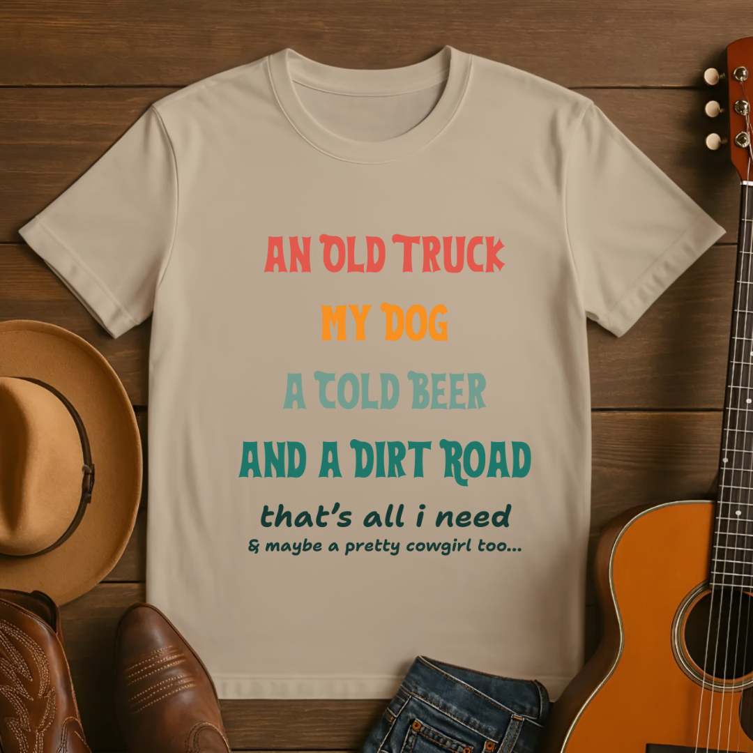 Old Truck, Cold Beer, & a Dirt Road T-Shirt