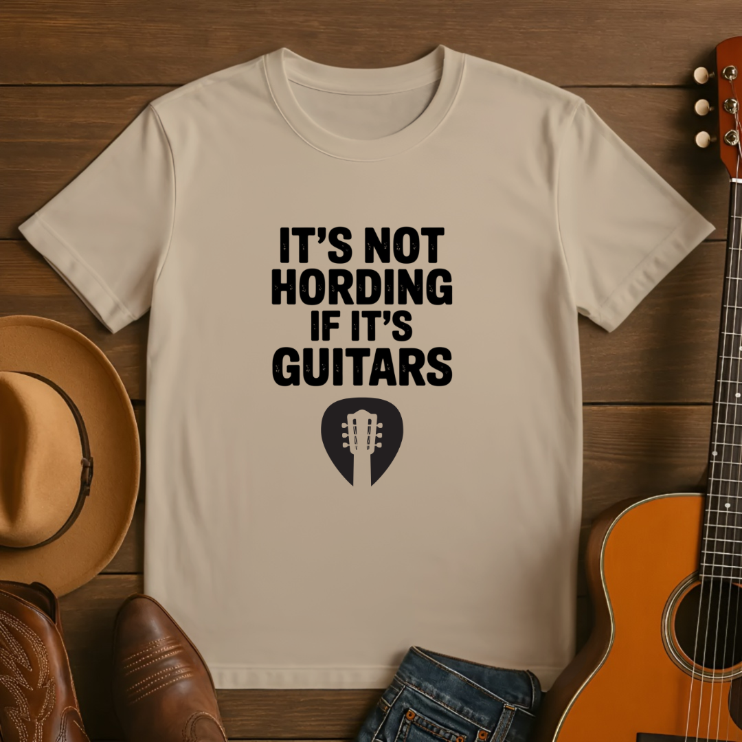 It's Not Hording if it's Guitars T-Shirt