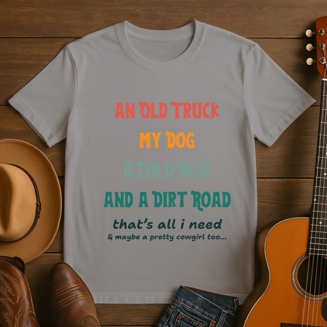 Old Truck, Cold Beer, & a Dirt Road T-Shirt