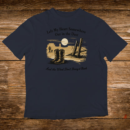 Navy t-shirt with cowboy boots, desert scene, and text: "Left My Heart Somewhere Out in the Dust And the Wind Don't Bring it Back"