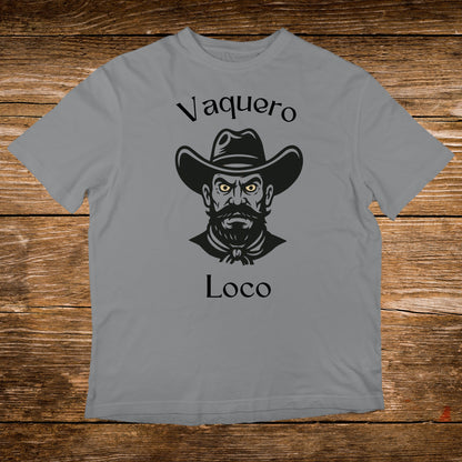 Grey t-shirt with "Vaquero Loco" and a stylized cowboy portrait.