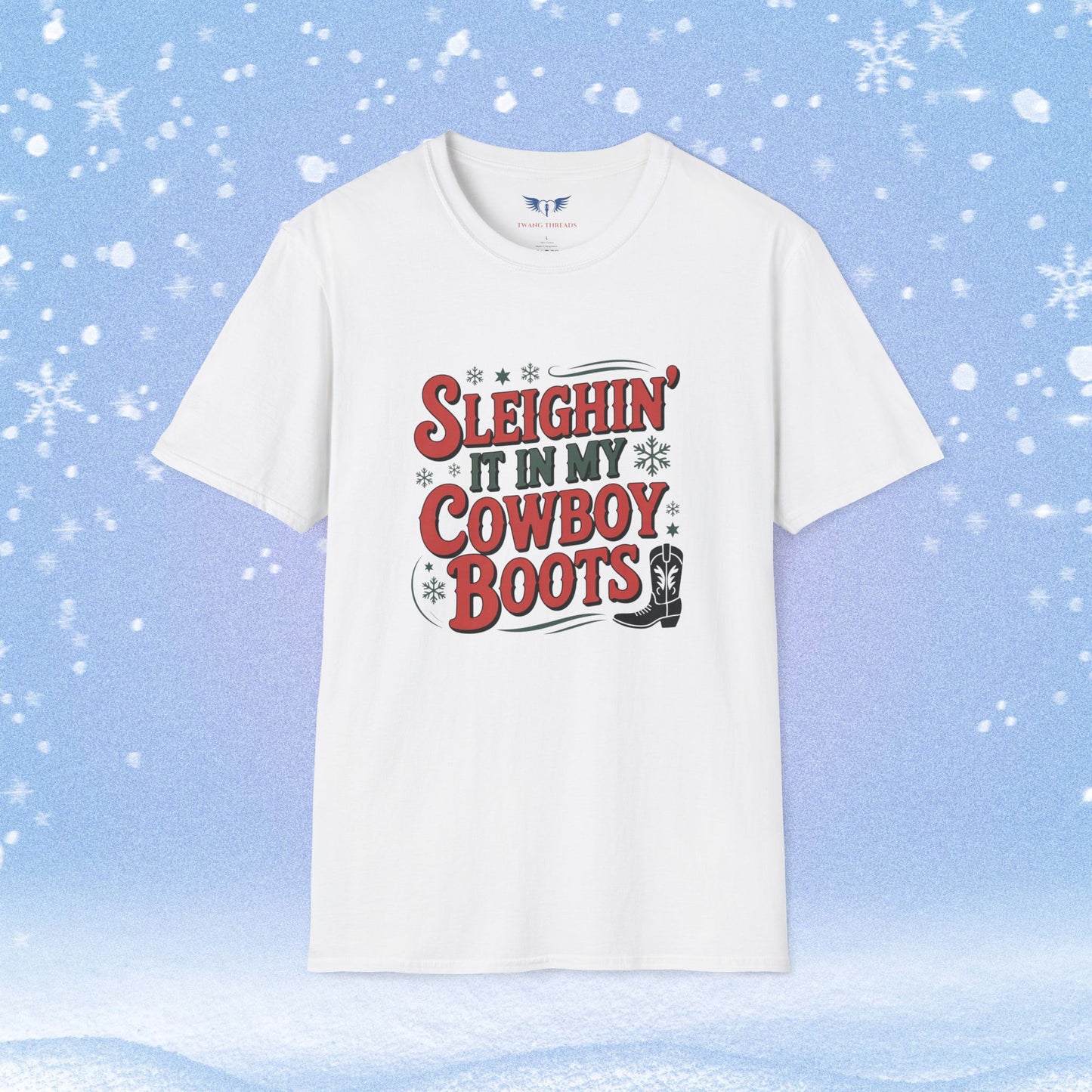 Sleighin' it in My Cowboy Boots Tshirt