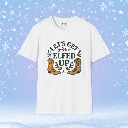 Let's Get Elfed Up Chirstmas Tshirt