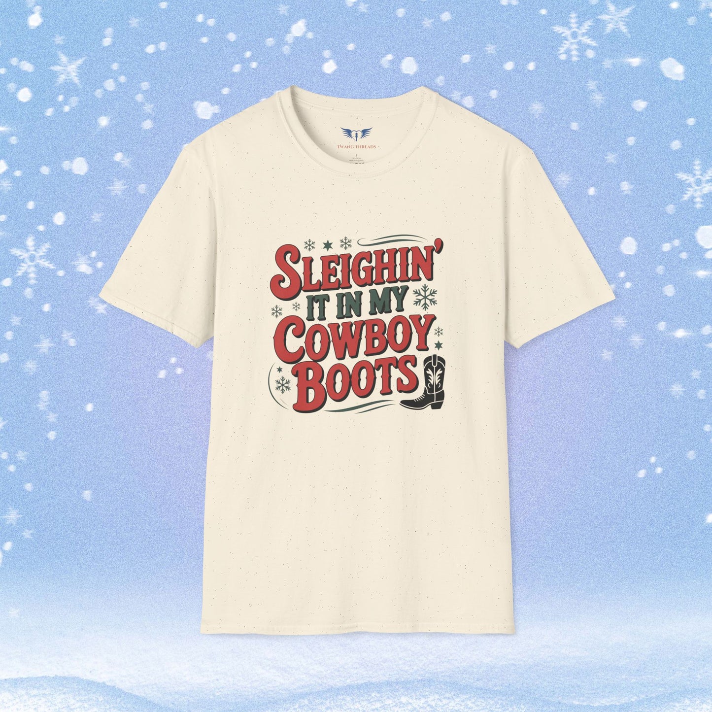 Sleighin' it in My Cowboy Boots Tshirt