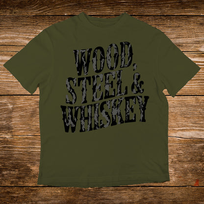 Olive green t-shirt with black and grey "WOOD. STEEL & WHISKEY" text.