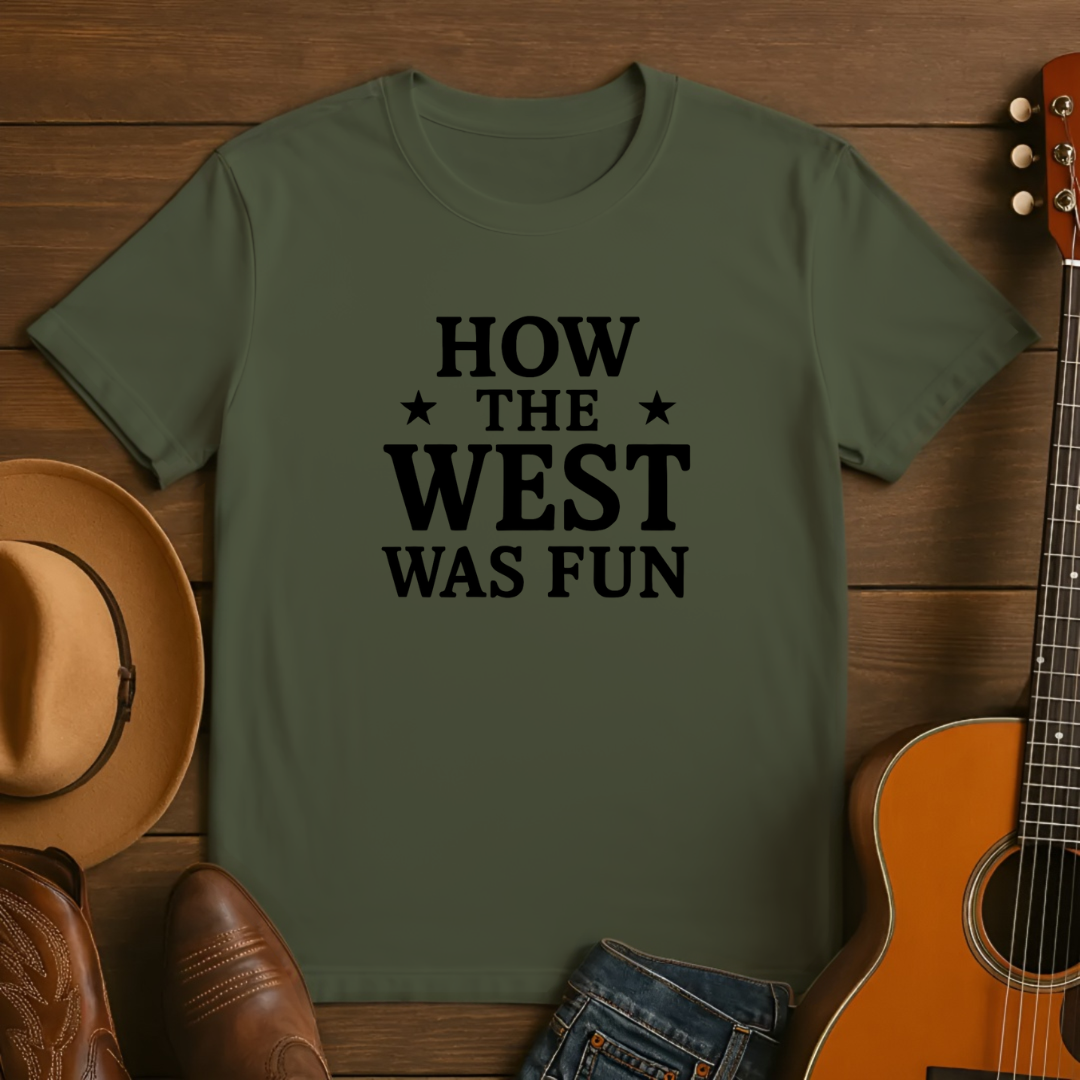 How the West was Fun Tshirt