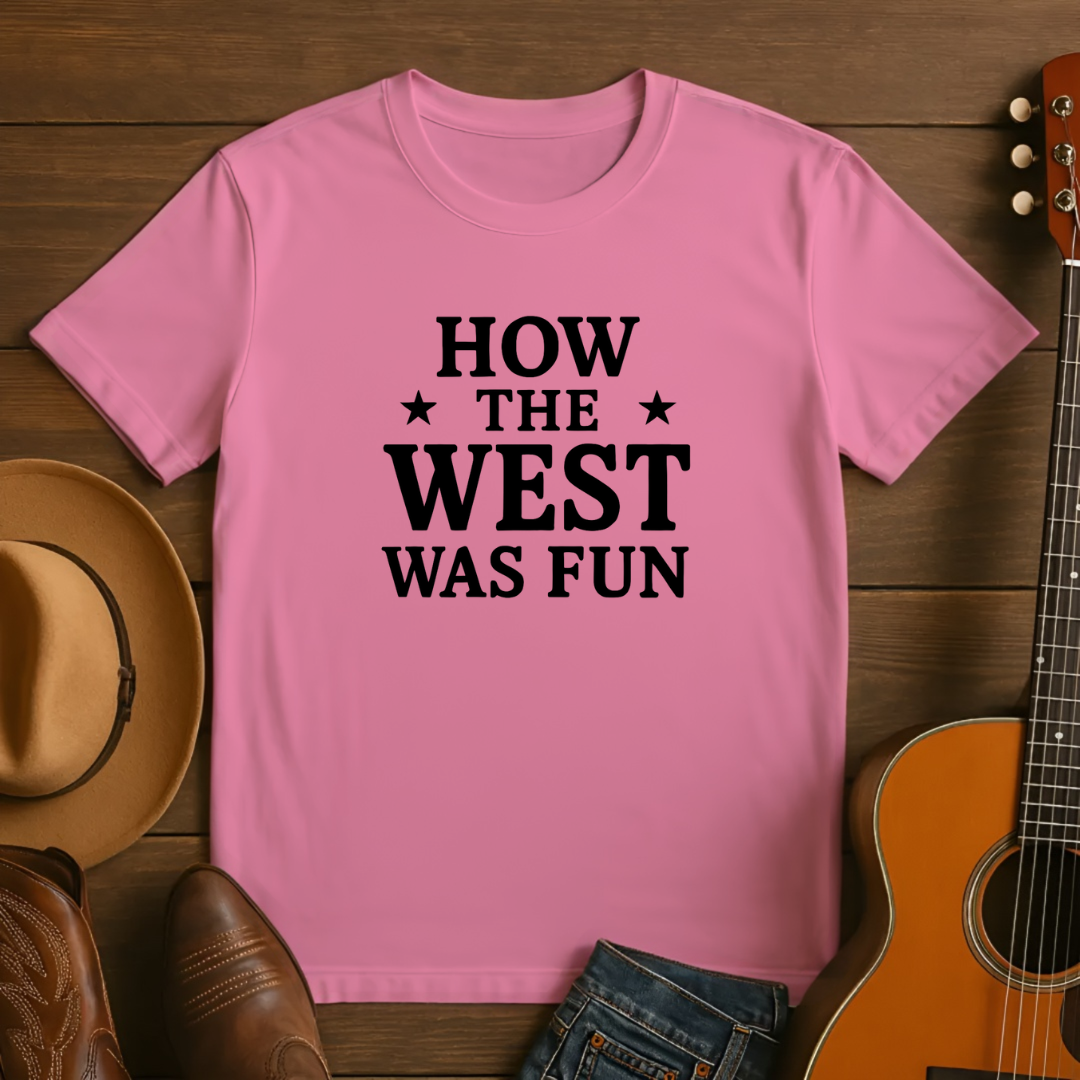 How the West was Fun Tshirt