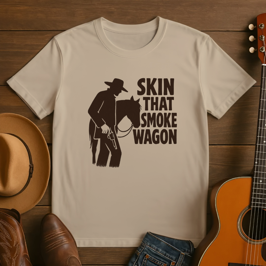 Skin that Smoke Wagon Tshirt