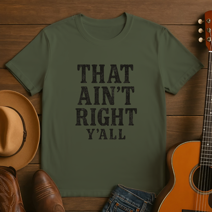 That Ain't Right Y'all Tshirt