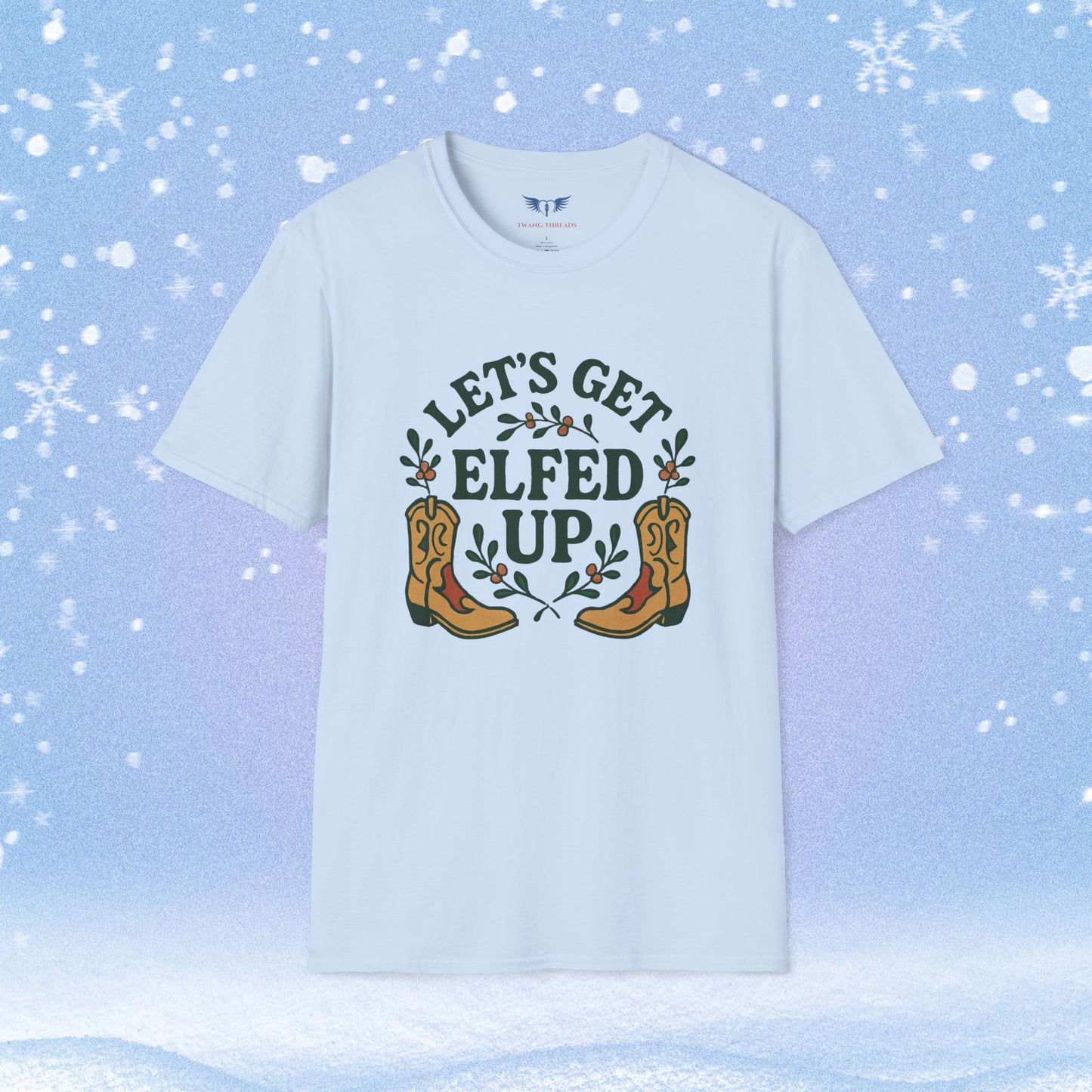 Let's Get Elfed Up Chirstmas Tshirt