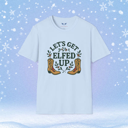 Let's Get Elfed Up Chirstmas Tshirt
