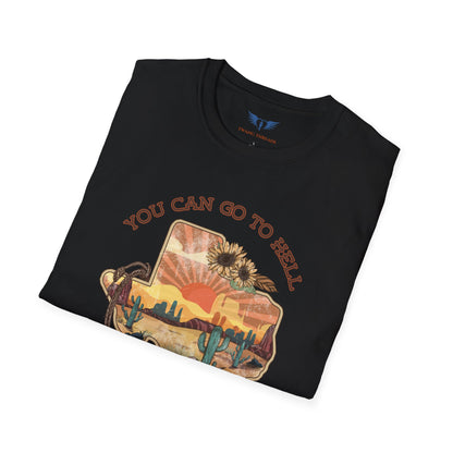 You Can Go To Hell I'm Going to Texas T-Shirt