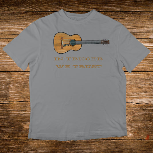 Gray t-shirt with acoustic guitar and text "IN TRIGGER WE TRUST".