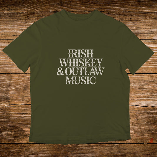 Olive green t-shirt with white text reading "IRISH WHISKEY & OUTLAW MUSIC".