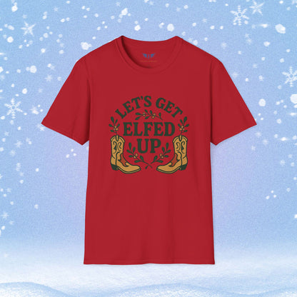 Let's Get Elfed Up Chirstmas Tshirt