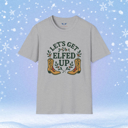 Let's Get Elfed Up Chirstmas Tshirt