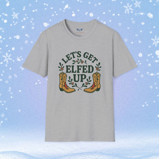 Let's Get Elfed Up Chirstmas Tshirt