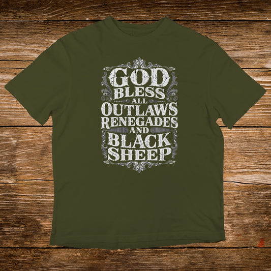 Olive green t-shirt with white text reading "God bless all outlaws and black sheep".