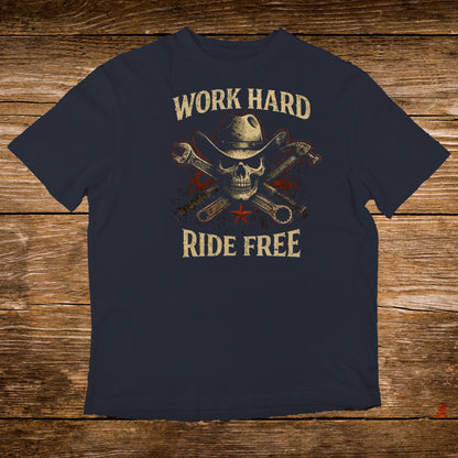 Dark t-shirt with "Work Hard Ride Free" text, cowboy hat, and crossed wrenches over skull.