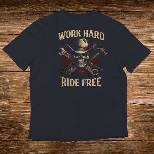 Dark t-shirt with "Work Hard Ride Free" text, cowboy hat, and crossed wrenches over skull.