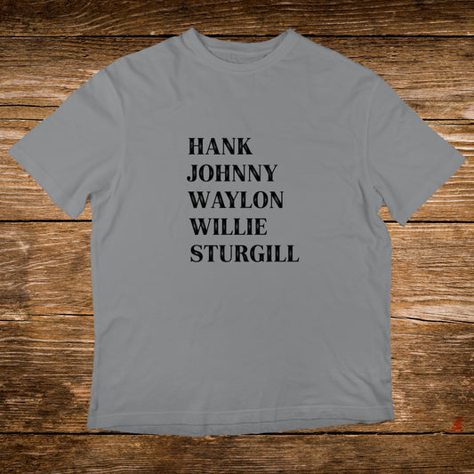 Grey t-shirt with names Hank, Johnny, Waylon, and Sturgill in black text.