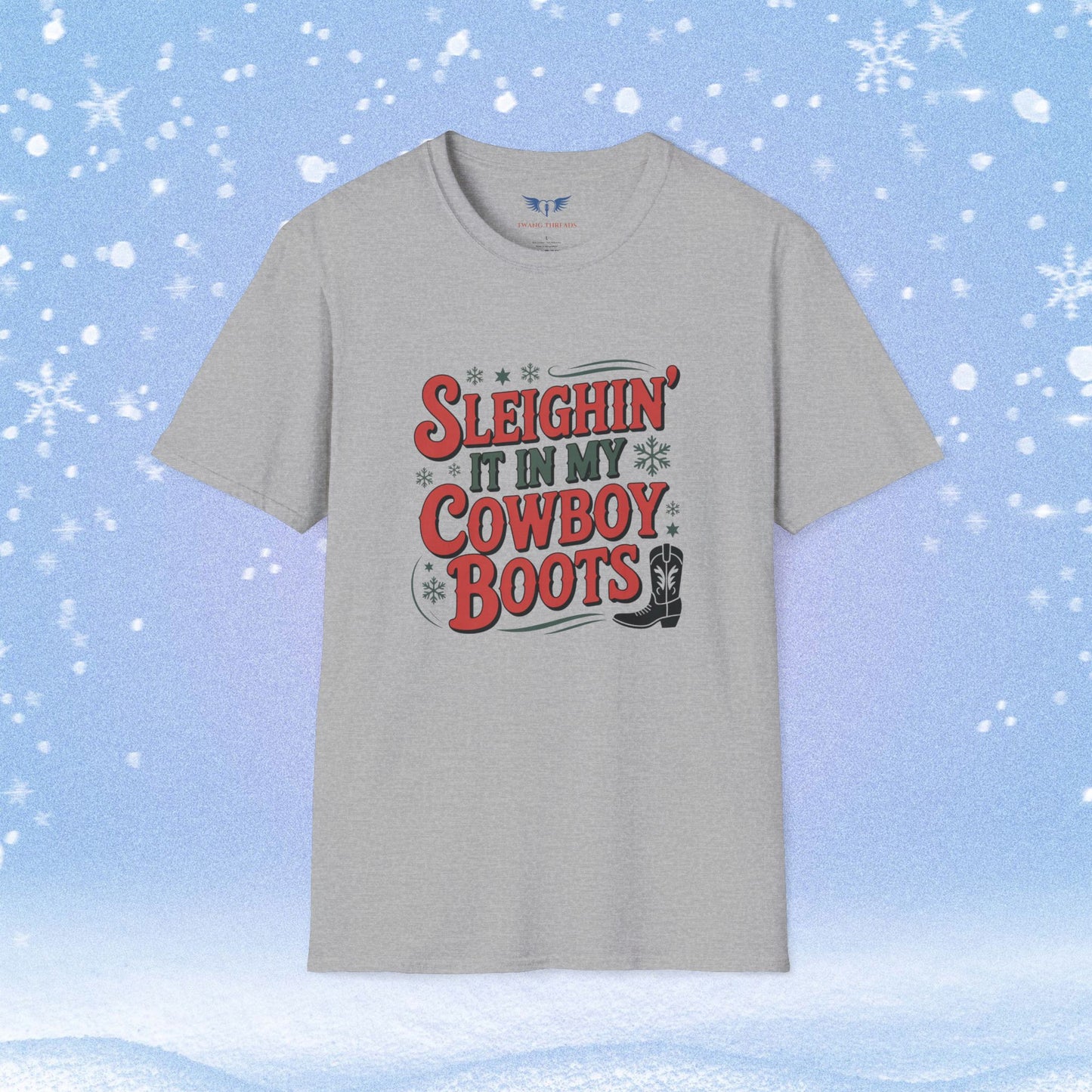 Sleighin' it in My Cowboy Boots Tshirt