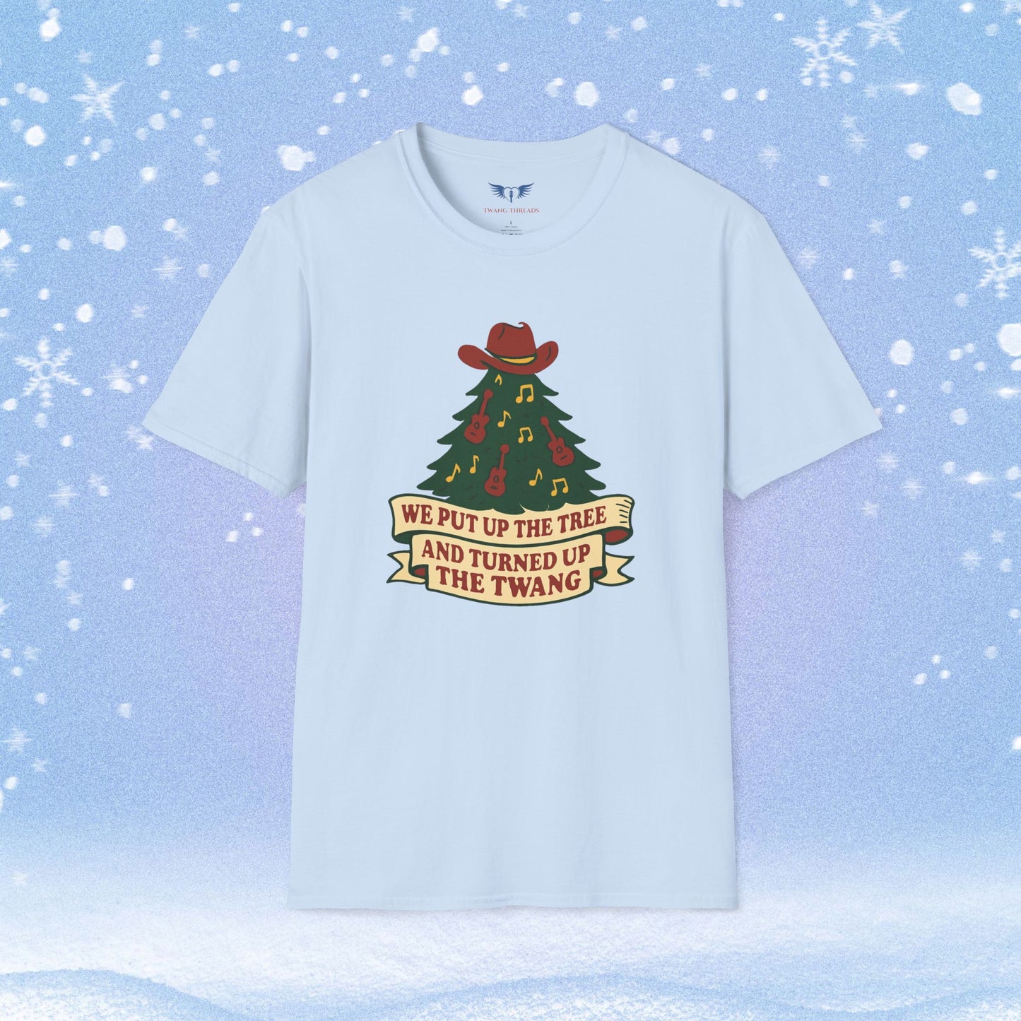 Put Up the Christmas Tree and Turn Up the Twang Tshirt