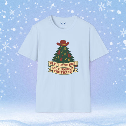 Put Up the Christmas Tree and Turn Up the Twang Tshirt