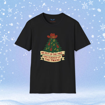 Put Up the Christmas Tree and Turn Up the Twang Tshirt