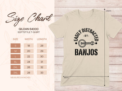 Gildan 64000 softstyle t-shirt size chart with "Easily Distracted By Banjos" graphic.