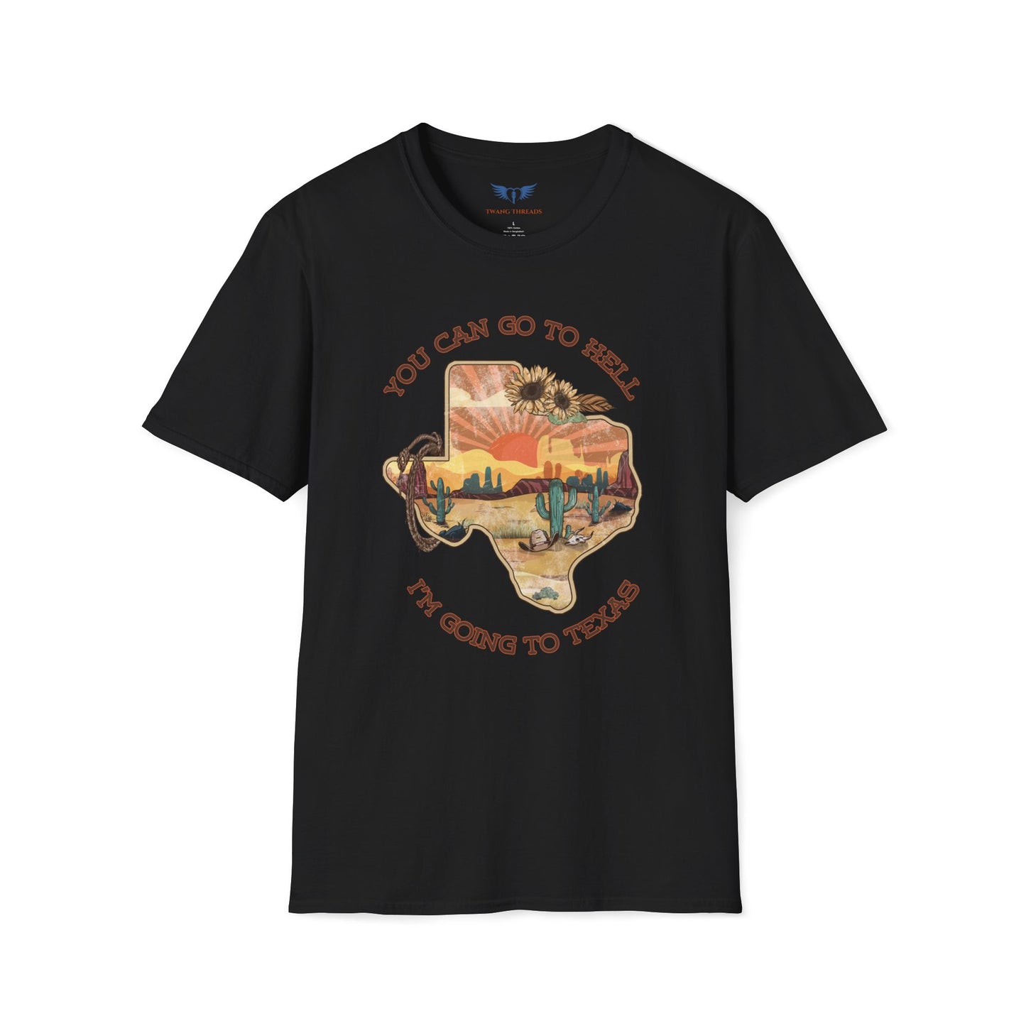 You Can Go To Hell I'm Going to Texas T-Shirt