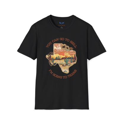 You Can Go To Hell I'm Going to Texas T-Shirt