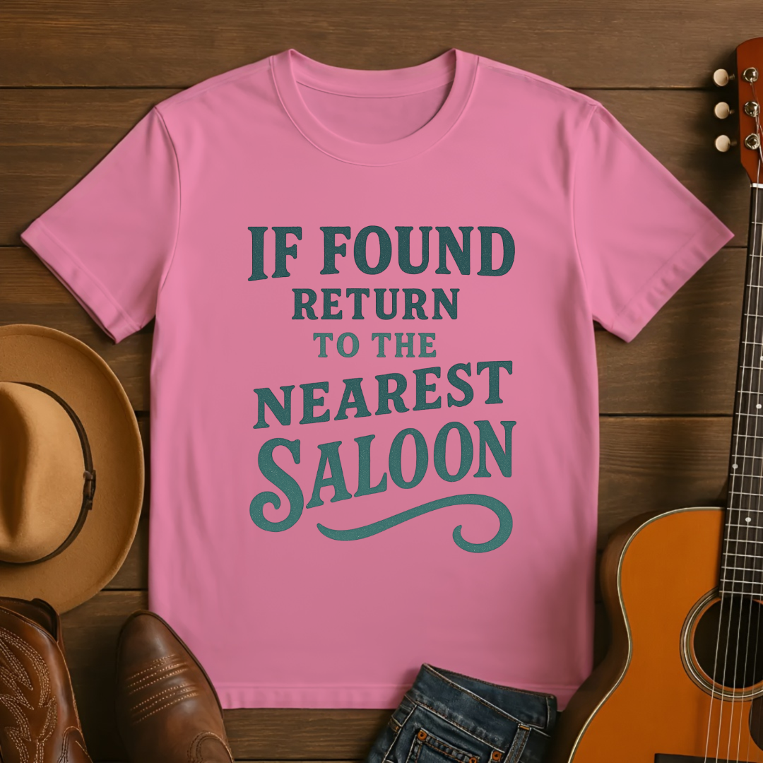 If Found Return to the Nearest Saloon T-Shirt