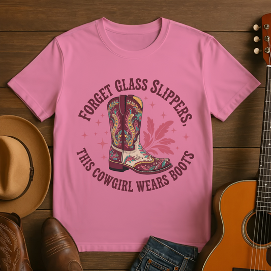 Forget Glass Slippers This Cowgirl Wears Boots T-Shirt