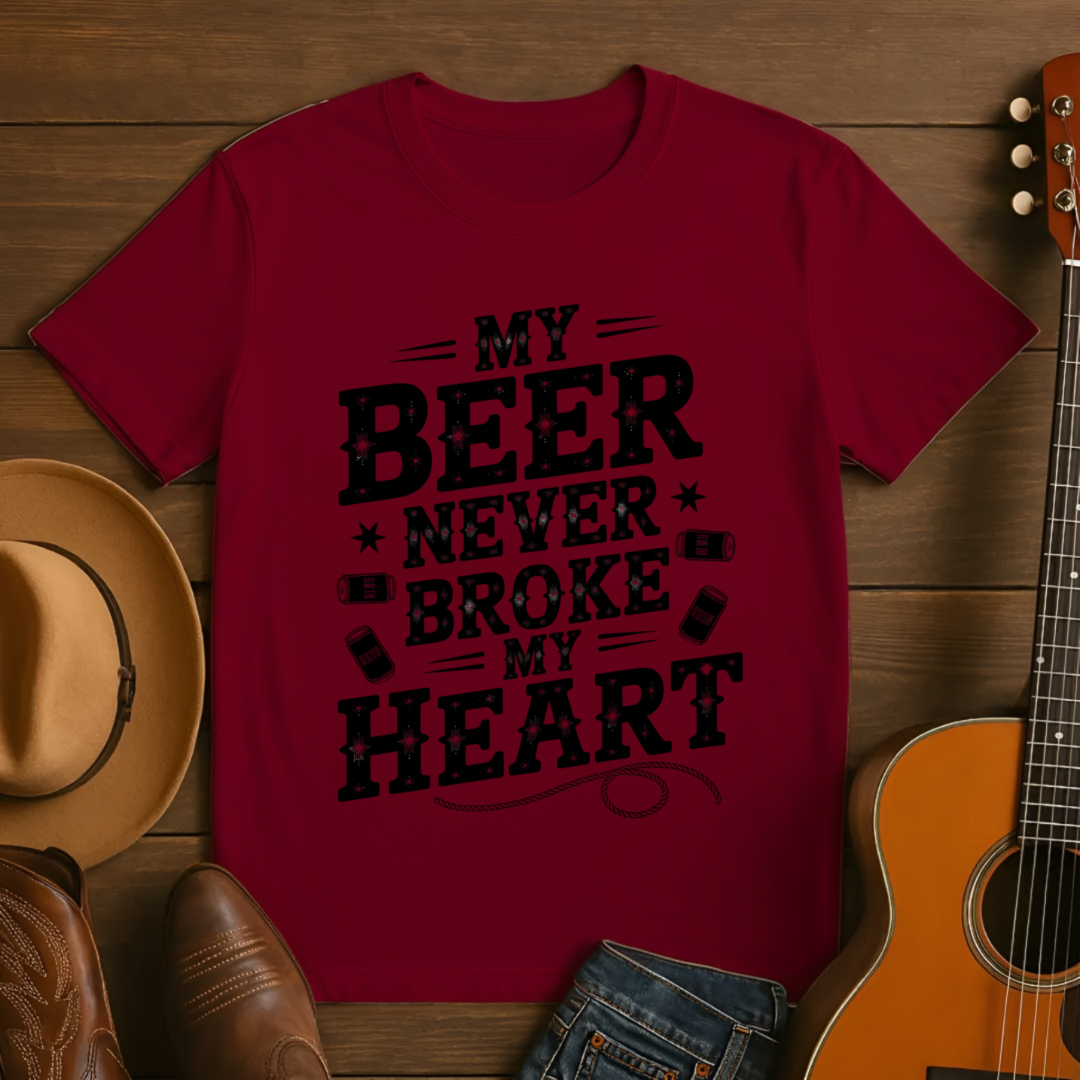 My Beer Never Broke My Heart T-Shirt
