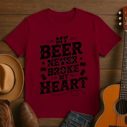 My Beer Never Broke My Heart T-Shirt