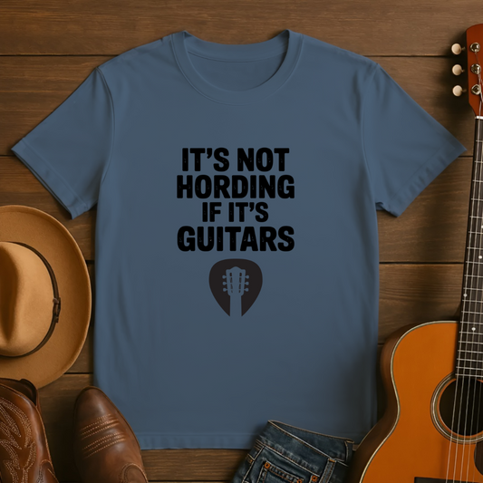 It's Not Hording if it's Guitars T-Shirt