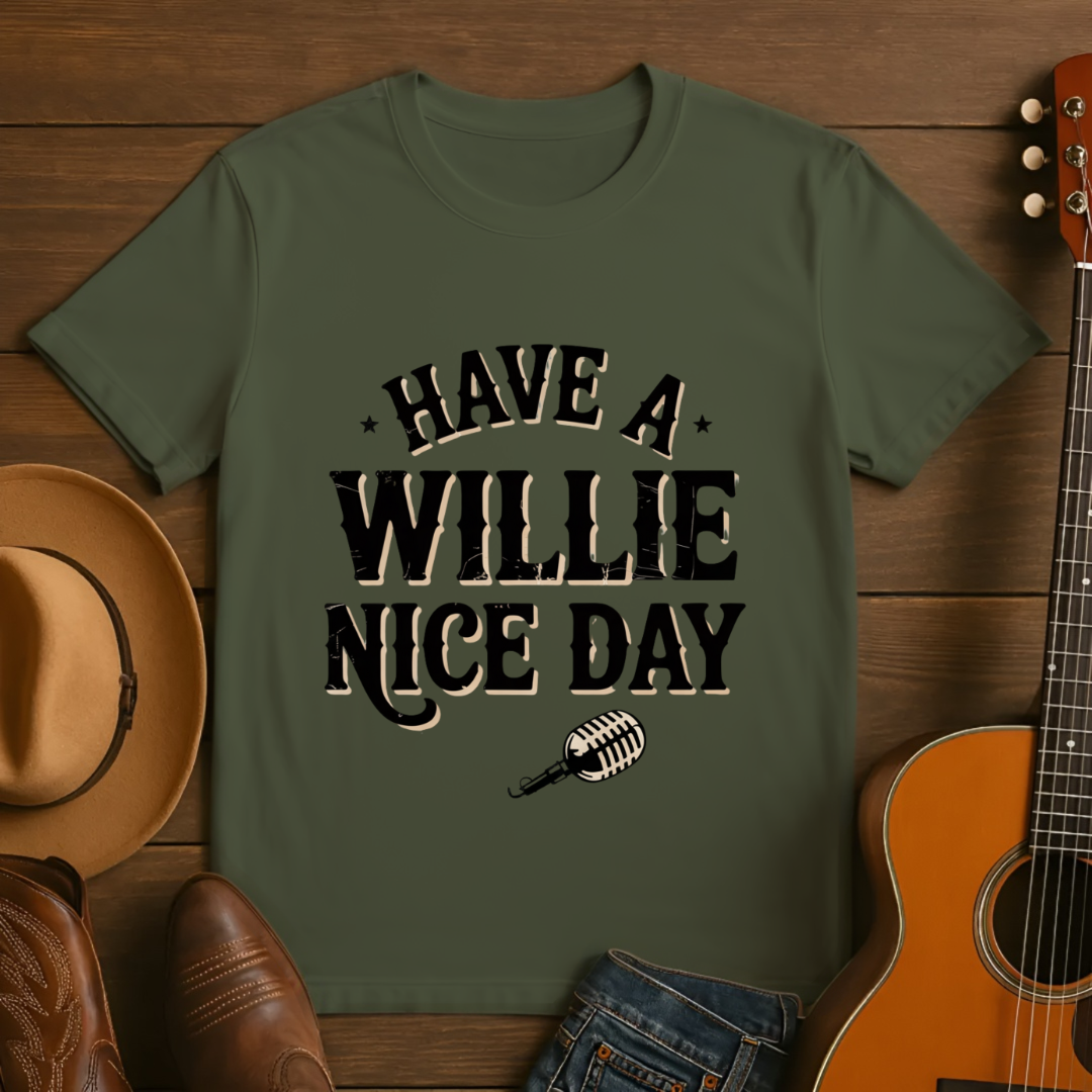 Have a Willie Nice Day T-Shirt