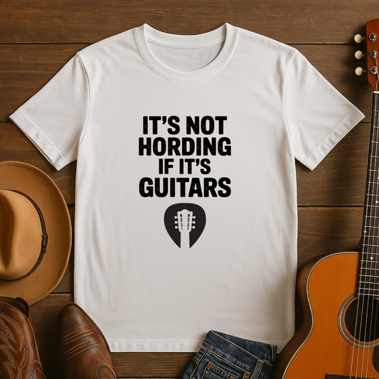 It's Not Hording if it's Guitars T-Shirt