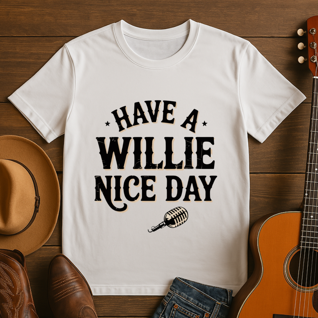 Have a Willie Nice Day T-Shirt