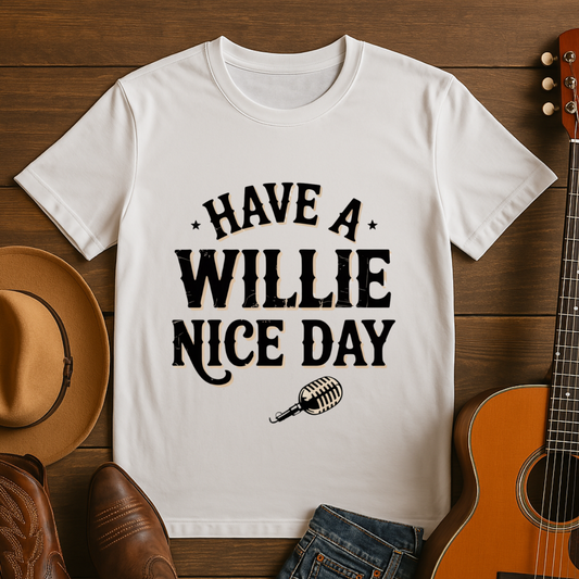 Have a Willie Nice Day T-Shirt