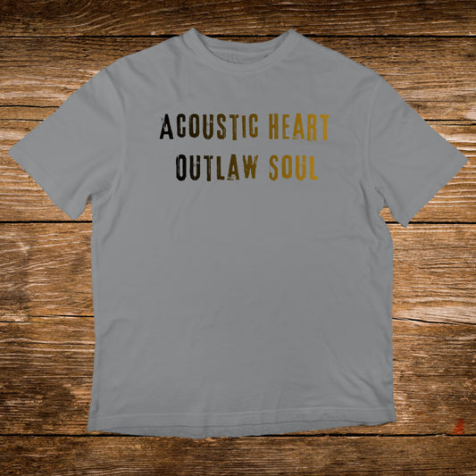 Grey t-shirt with "ACOUSTIC HEART OUTLAW SOUL" text in gold and black.