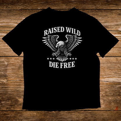 Black t-shirt with eagle and "RAISED WILD DIE FREE" text.